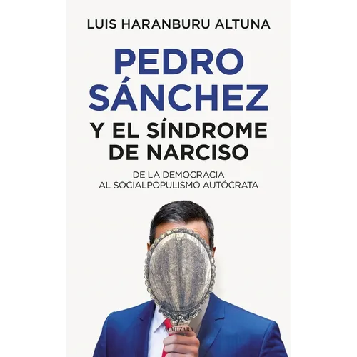 Pedro Sánchez O El Síndrome de Narciso