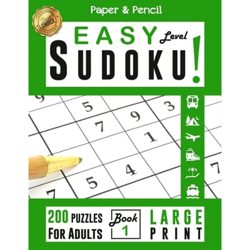 Sudoku! 200 Easy Level Puzzles for Adults in Large Print: The Activity Book That Will Help You Jump-Start Your Brain