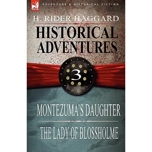Historical Adventures: 3-Montezuma's Daughter & the Lady of Blossholme