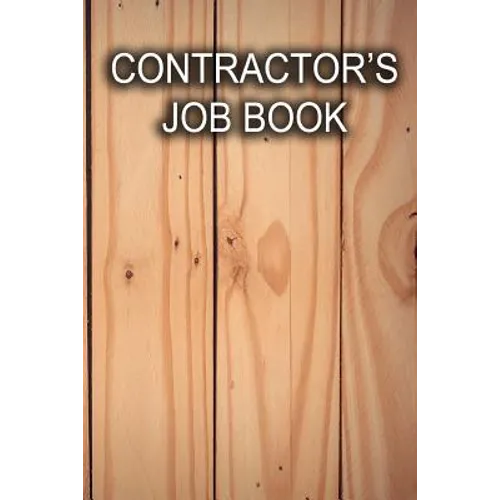 Contractor's Job Book: Keep track of client information, hours worked, and material costs