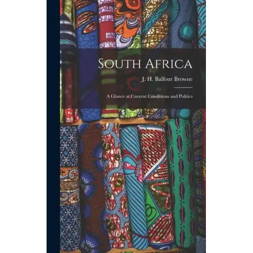 South Africa; a Glance at Current Conditions and Politics