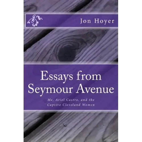 Essays from Seymour Avenue: Me, Ariel Castro, and the Captive Cleveland Women