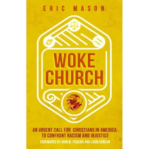 Woke Church: An Urgent Call for Christians in America to Confront Racism and Injustice
