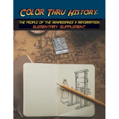 Color Thru History - The People of the Renaissance & Reformation Elementary Supplement