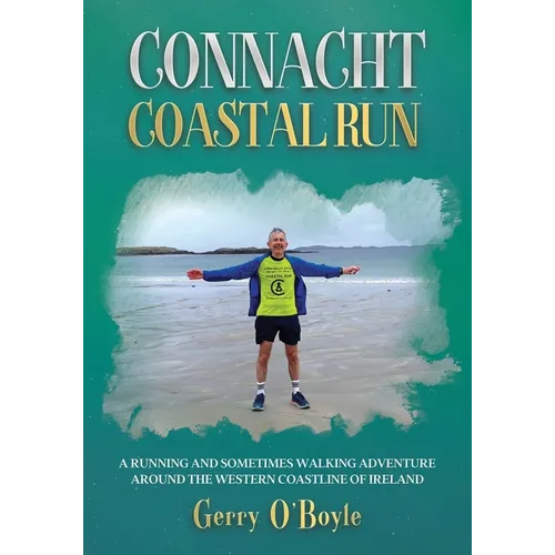 Connacht Coastal Run A running and sometimes walking adventure around the western coastline of Ireland