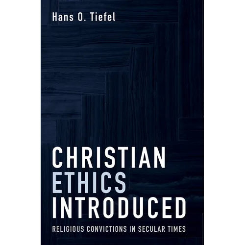 Christian Ethics Introduced: Religious Convictions in Secular Times