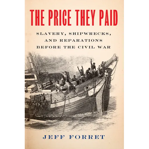 The Price They Paid: Slavery, Shipwrecks, and Reparations Before the Civil War