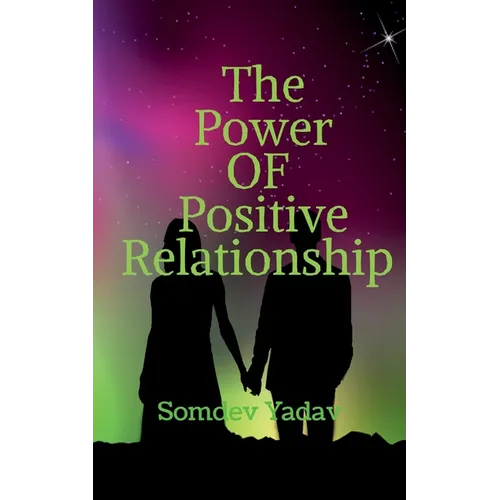 The Power of Positive Relationships