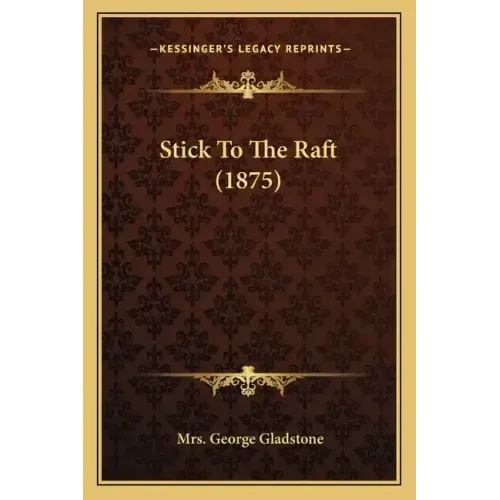 Stick To The Raft (1875)