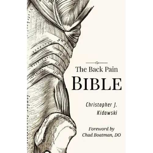 The Back Pain Bible: A Breakthrough Step-By-Step Self-Treatment Process To End Chronic Back Pain