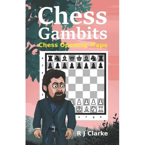 Chess Gambits: Chess Opening Traps