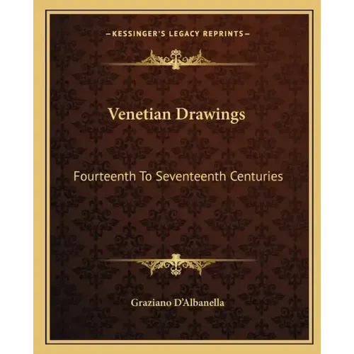 Venetian Drawings: Fourteenth to Seventeenth Centuries