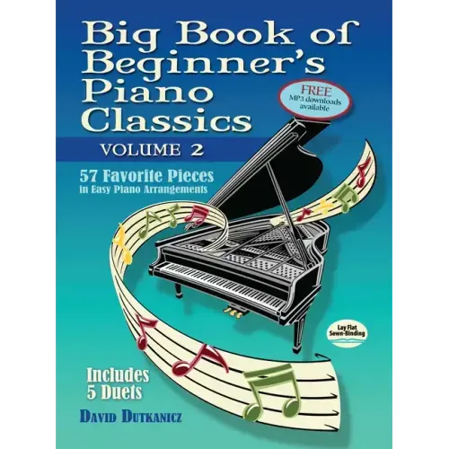 Big Book of Beginner's Piano Classics Volume Two: 57 Favorite Pieces in Easy Piano Arrangements with Downloadable Mp3s (Includes 5 Duets)