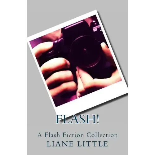 Flash!: A Flash Fiction Collection