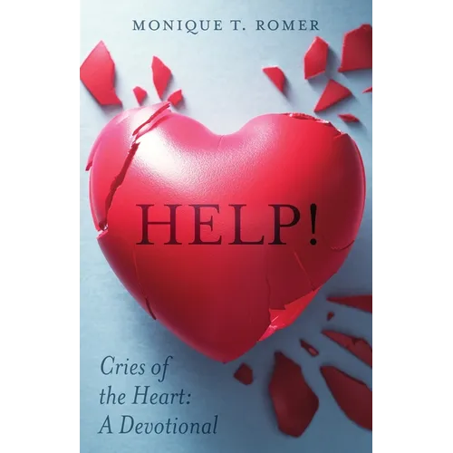 Help! Cries the Heart: A Devotional
