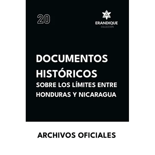 Documentos históricos sobre los límites entre Honduras y Nicaragua