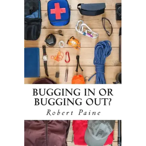Bugging In or Bugging Out?
