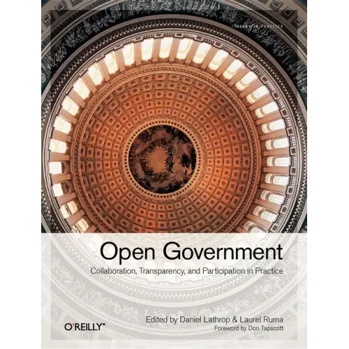 Open Government: Collaboration, Transparency, and Participation in Practice