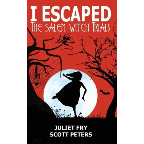 I Escaped The Salem Witch Trials: Salem, Massachusetts, 1692