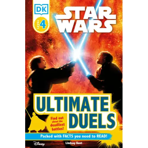 DK Readers L4: Star Wars: Ultimate Duels: Find Out about the Deadliest Battles!