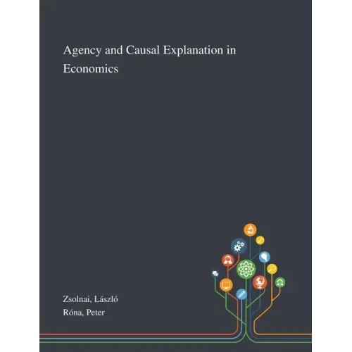 Agency and Causal Explanation in Economics