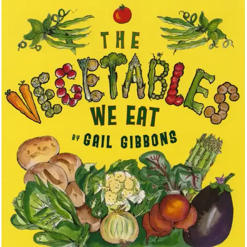 The Vegetables We Eat (New & Updated)