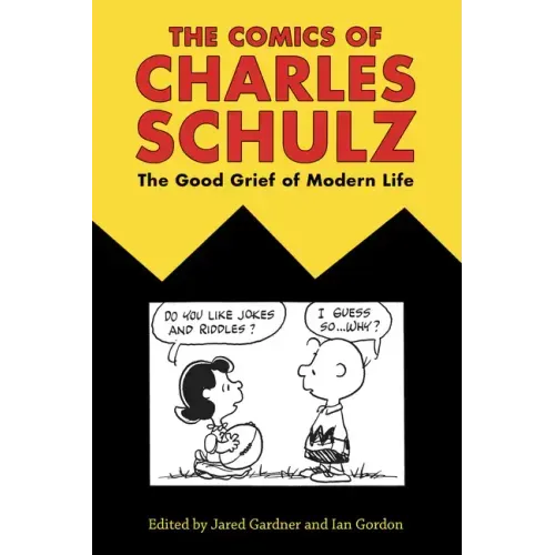 The Comics of Charles Schulz: The Good Grief of Modern Life
