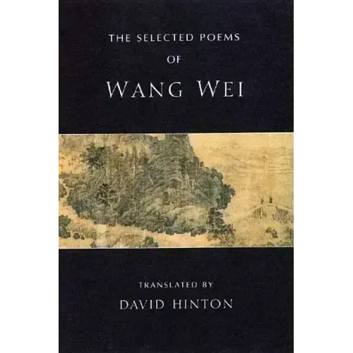 The Selected Poems of Wang Wei