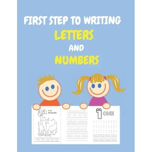 first step to writing letters and numbers: A book to trace and color the alphabet and numbers for kids ages 3-8, students (Activity Book)
