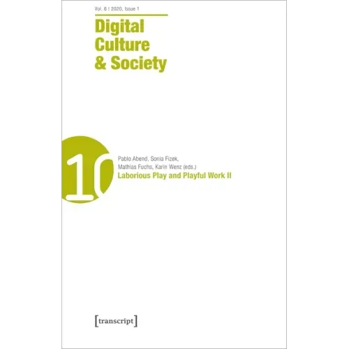 Digital Culture & Society (Dcs): Laborious Play and Playful Work II