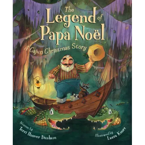 The Legend of Papa Noel: A Cajun Christmas Story
