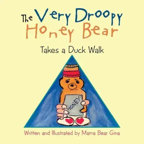 The Very Droopy Honey Bear: Takes a Duck Walk