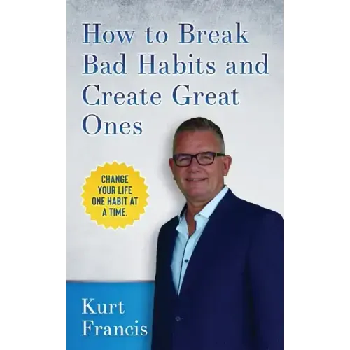 How to Break Bad Habits and Create Great Ones