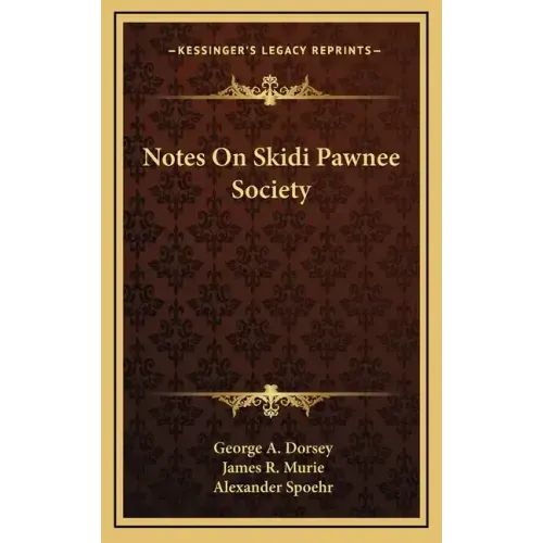 Notes On Skidi Pawnee Society