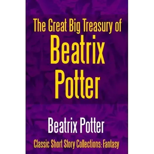 The Great Big Treasury of Beatrix Potter