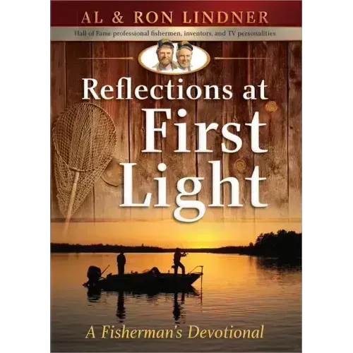 Reflections at First Light: A Fisherman's Devotional