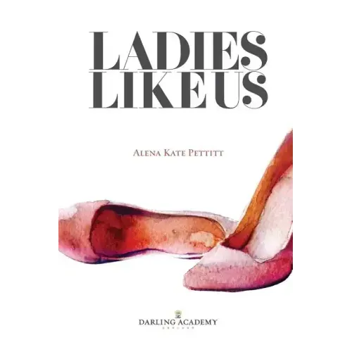 Ladies Like Us: A modern girl's guide to self-discovery, self-confidence and love