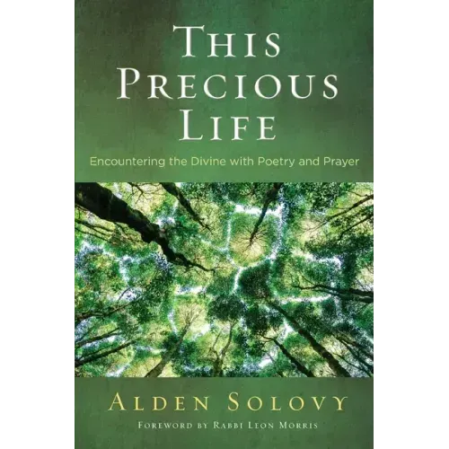 This Precious Life: Encountering the Divine with Poetry and Prayer