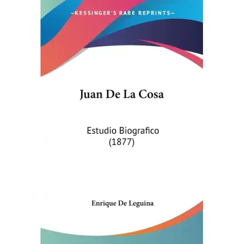 Juan De La Cosa: Estudio Biografico (1877)