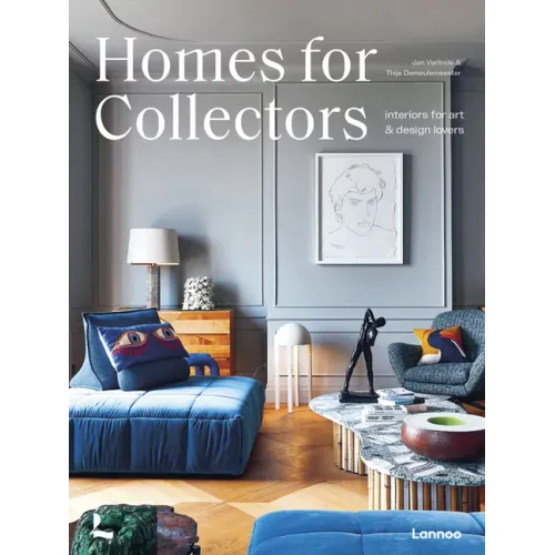 Homes for Collectors: Interiors of Art and Design Lovers