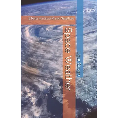 Space Weather: Effects on Ground and Satellites
