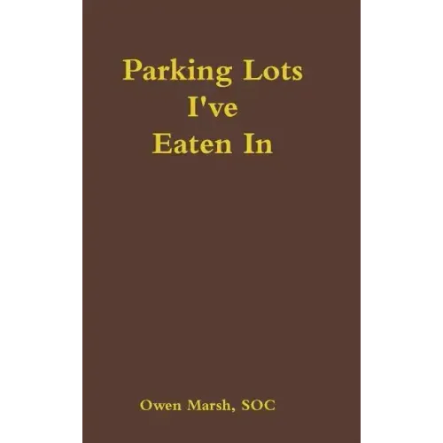 Parking Lots I've Eaten in