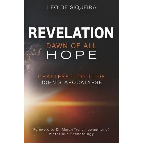 Revelation: Dawn of All Hope: Chapters 1 to 11 of John's Apocalypse