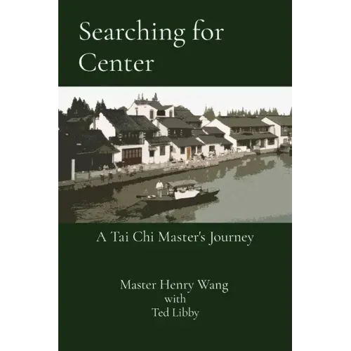 Searching for Center: A Tai Chi Master's Journey