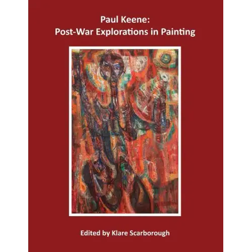 Paul Keene: Post-War Explorations in Painting