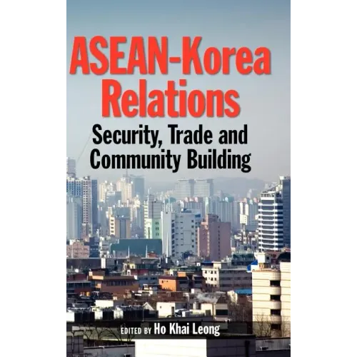 ASEAN-Korea Relations: Security, Trade, and Community Building