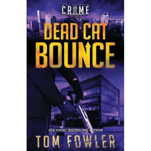 Dead Cat Bounce: A C.T. Ferguson Crime Novel