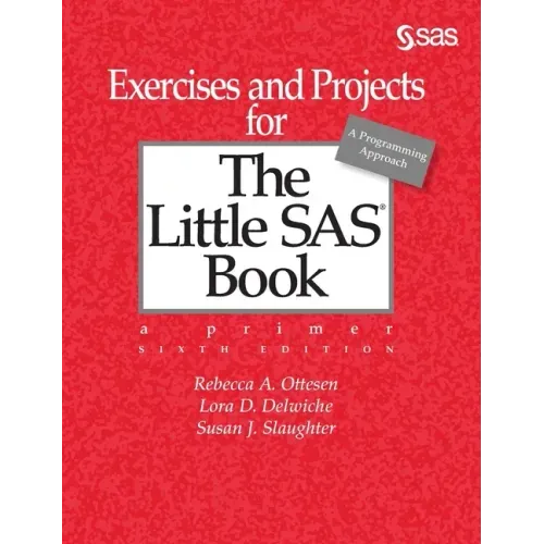 Exercises and Projects for The Little SAS Book, Sixth Edition