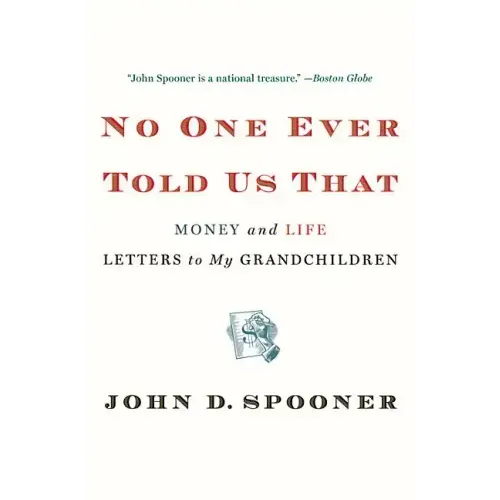 No One Ever Told Us That: Money and Life Letters to My Grandchildren