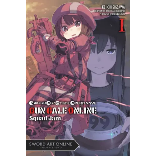Sword Art Online Alternative Gun Gale Online, Vol. 1 (Light Novel): Squad Jam Volume 1